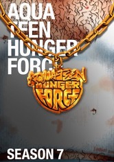 Aqua Teen Hunger Force - Sezonul 7