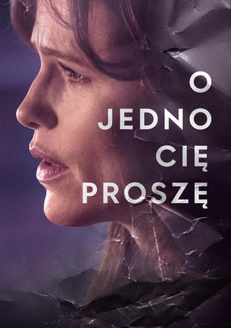 O jedno cię proszę