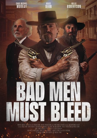 Bad Men Must Bleed