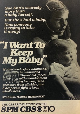 I Want to Keep My Baby!