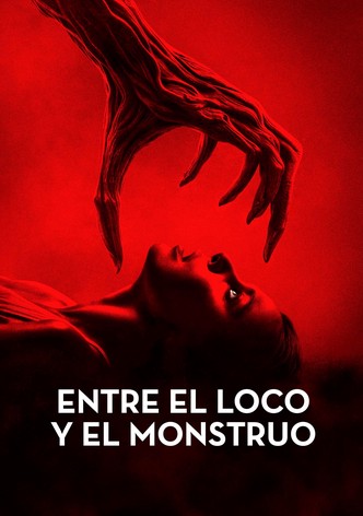 Entre el loco y el monstruo