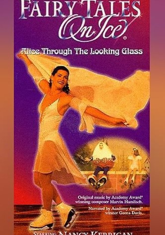 Fairy Tales on Ice: Alice Through the Looking Glass