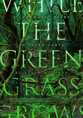 While the Green Grass Grows: A Diary in Seven Parts