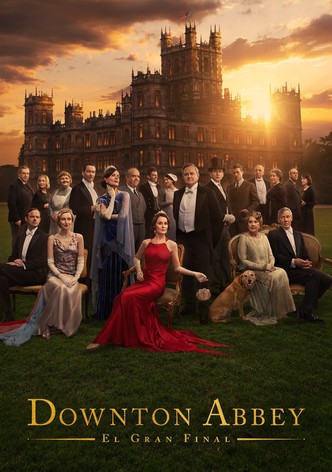 Downton Abbey: El gran final