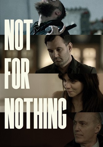 Not for Nothing