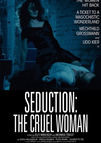 Seduction: The Cruel Woman
