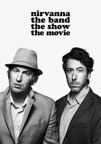 Nirvanna the Band the Show the Movie