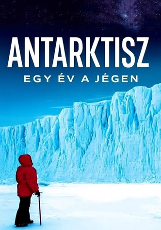 Antarktisz: Egy év a jégen