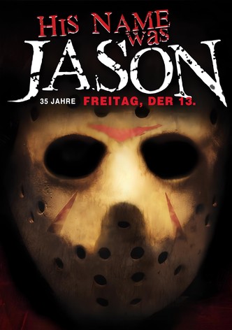 His Name Was Jason - 30 Jahre Freitag, der 13.
