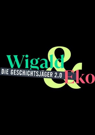 Wigald und Eko – Die Geschichtsjäger 2.0