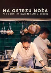 Na ostrzu noża: w pogoni za Gwiazdkami Michelin - Na ostrzu noża: w pogoni za Gwiazdkami Michelin - Sezon 1