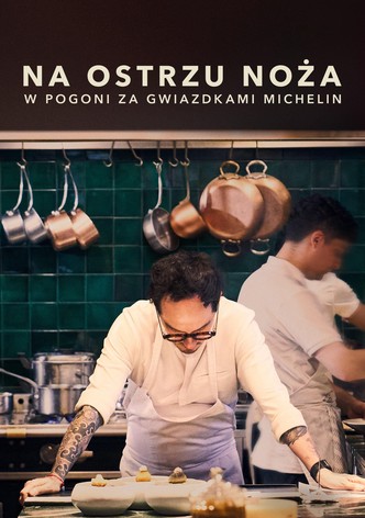 Na ostrzu noża: w pogoni za Gwiazdkami Michelin