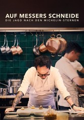 Auf Messers Schneide: Die Jagd nach den Michelin-Sternen