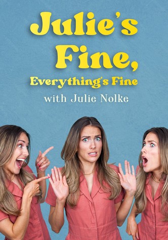 Julie's Fine, Everything's Fine