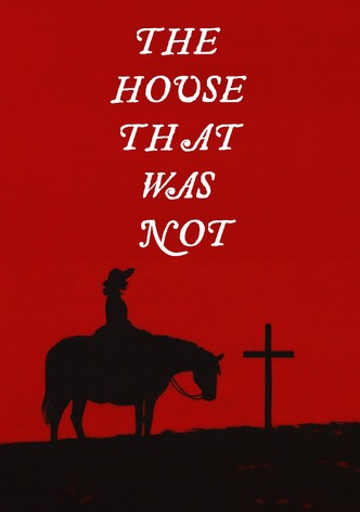 The House That Was Not