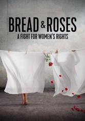 Bread & Roses: A Fight for Women's Rights