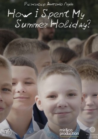 How I Spent My Summer Holidays