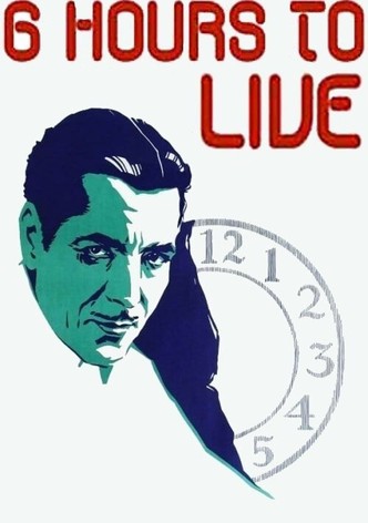 6 Hours to Live