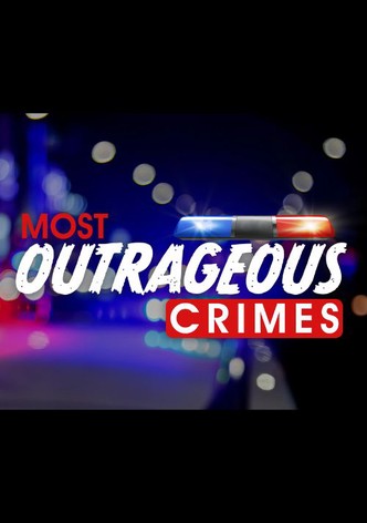 Most Outrageous Crimes