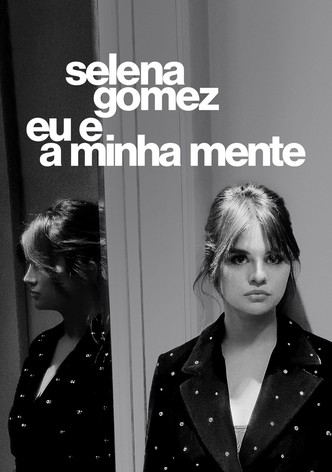 Selena Gomez: Eu e a Minha Mente