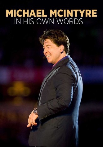 Michael McIntyre: In His Own Words