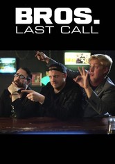 Bros. Last Call