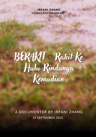 BERAKIT - Rakit Ke Hulu Rindunya Kemudian