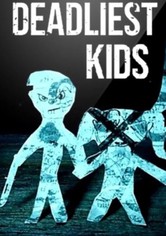 Deadliest Kids