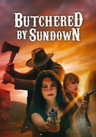 Butchered by Sundown
