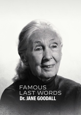 Słynne ostatnie słowa: Dr Jane Goodall