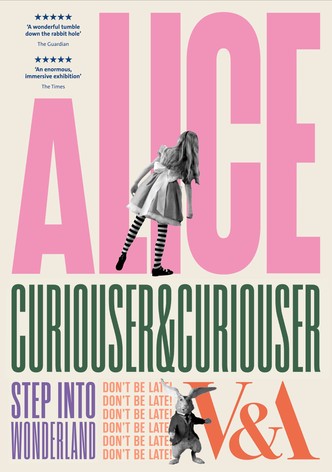 Alice: Curiouser and Curiouser