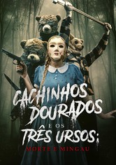 Cachinhos Dourados e os Três Ursos: Morte e Mingau