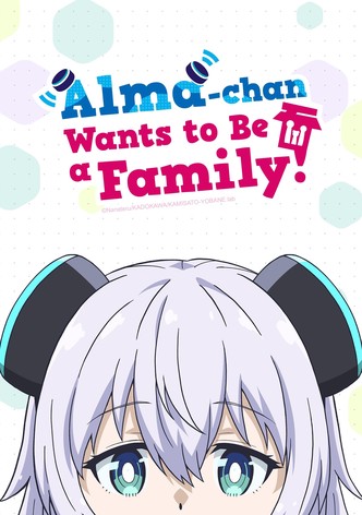 Alma-chan Wants to Be a Family!