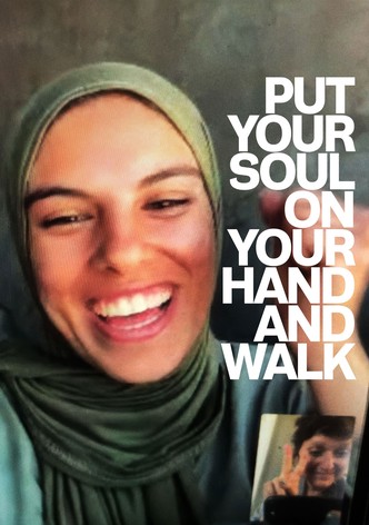 Put Your Soul on Your Hand and Walk