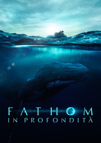 Fathom - In profondità