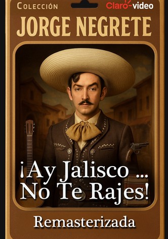 ¡Ay, Jalisco, no te rajes!