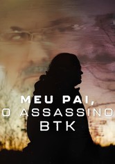 O Meu Pai, o Assassino BTK