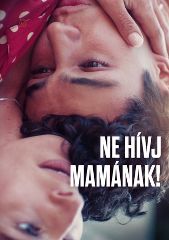 Ne hívj mamának!