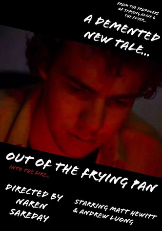 Out of the Frying Pan