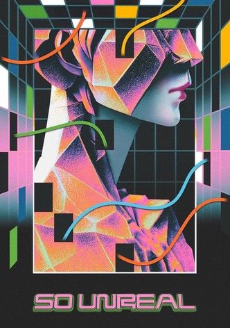 So Unreal