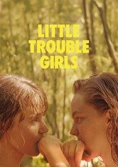 Little Trouble Girls