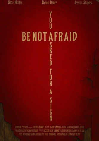 Be Not Afraid