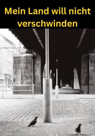 Mein Land will nicht verschwinden