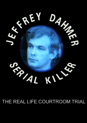 The Trial of Jeffrey Dahmer: Serial Killer