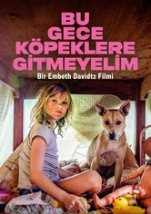 Bu Gece Köpeklere Gitmeyelim