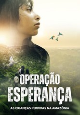 Operação Esperança: As Crianças perdidas na Amazônia