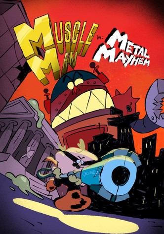 Muscle Man in: Metal Mayhem