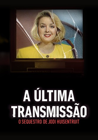 A Última Transmissão: O Sequestro de Jodi Huisentruit