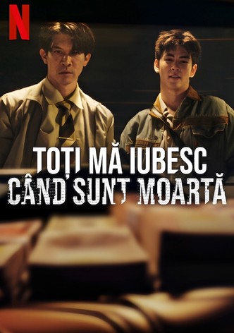 Toți mă iubesc când sunt moartă