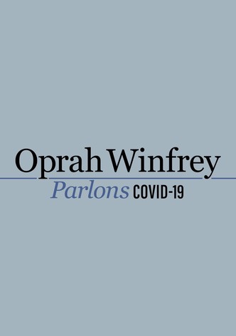 Oprah Winfrey : parlons COVID-19